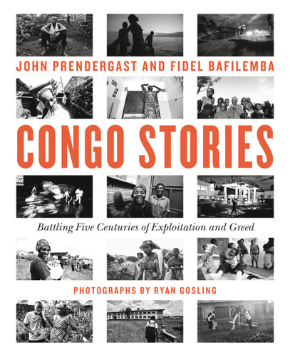 Congo Stories: Battling Five Centuries of Exploitation and Greed book cover by Fidel Bafilemba, John Prendergast