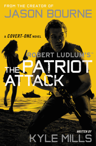 Robert Ludlum's (TM) The Patriot Attack (Covert-One Series #12) book cover by Kyle Mills