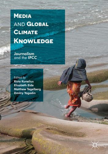 Media and Global Climate Knowledge: Journalism and the IPCC book cover by 
