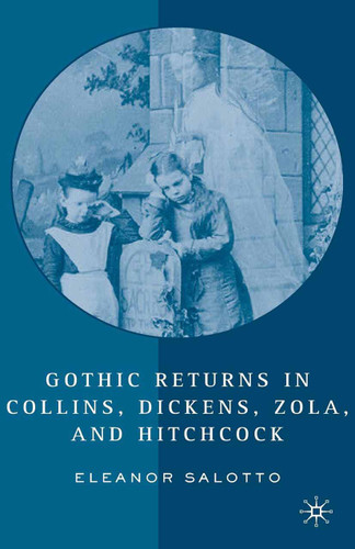 Gothic Returns in Collins, Dickens, Zola, and Hitchcock book cover by E. Salotto