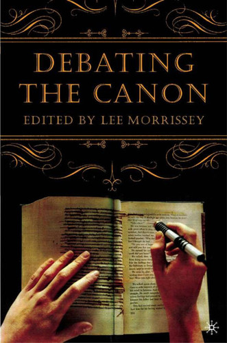 Debating the Canon: A Reader from Addison to Nafisi book cover by L. Morrissey