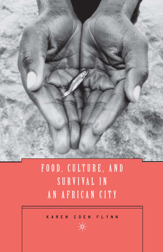 Food, Culture, and Survival in an African City book cover by K. Flynn
