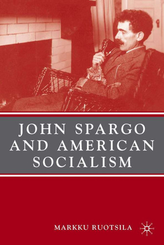 John Spargo and American Socialism book cover by M. Ruotsila