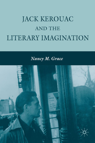 Jack Kerouac and the Literary Imagination book cover by N. Grace