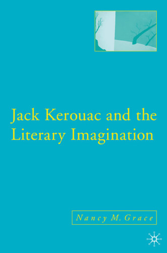 Jack Kerouac and the Literary Imagination book cover by N. Grace