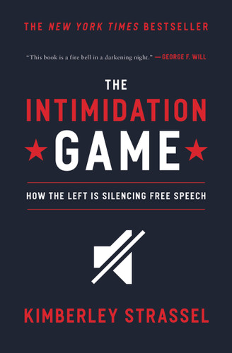 The Intimidation Game: How the Left Is Silencing Free Speech book cover by Kimberley Strassel