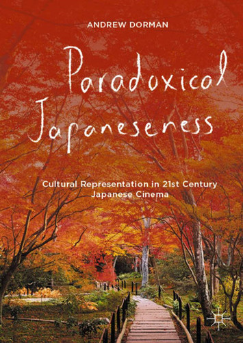 Paradoxical Japaneseness: Cultural Representation in 21st Century Japanese Cinema book cover by Andrew Dorman