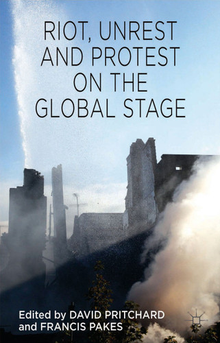 Riot, Unrest and Protest on the Global Stage book cover by David Pritchard