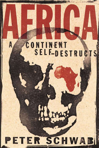 Africa: A Continent Self-Destructs book cover by P. Schwab