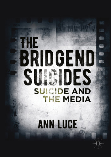 The Bridgend Suicides: Suicide and the Media book cover by Ann Luce