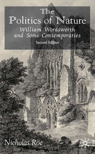 The Politics of Nature: William Wordsworth and Some Contemporaries book cover by N. Roe