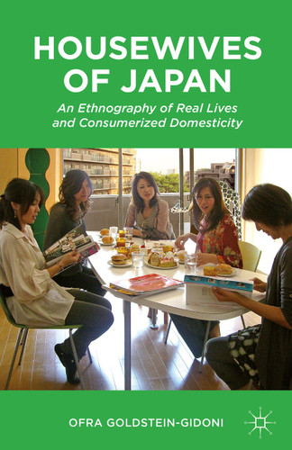 Housewives of Japan: An Ethnography of Real Lives and Consumerized Domesticity book cover by O. Goldstein-Gidoni