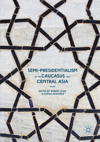 Semi-Presidentialism in the Caucasus and Central Asia book cover by 