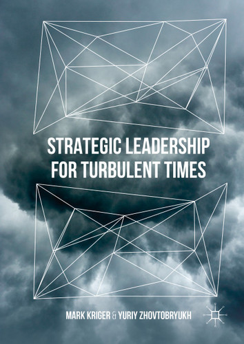 Strategic Leadership for Turbulent Times book cover by Mark Kriger, Yuriy Zhovtobryukh