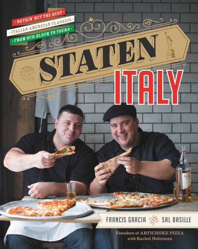Staten Italy: Nothin' but the Best Italian-American Classics, from Our Block to Yours book cover by Sal Basille, Francis Garcia