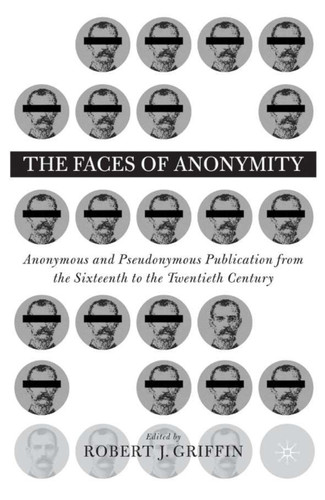 Faces of Anonymity: Anonymous and Pseudonymous Publication, 1600-2000 book cover by 
