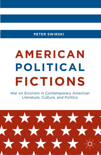 American Political Fictions: War on Errorism in Contemporary American Literature, Culture, and Politics book cover by Peter Swirski