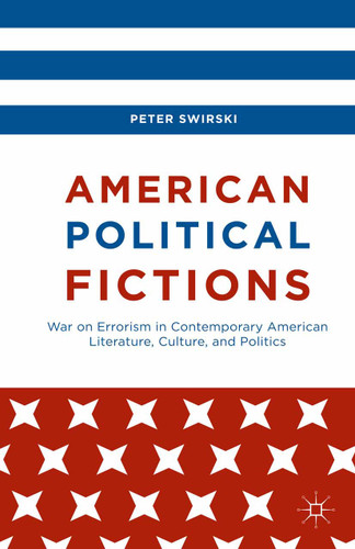 American Political Fictions: War on Errorism in Contemporary American Literature, Culture, and Politics book cover by Peter Swirski