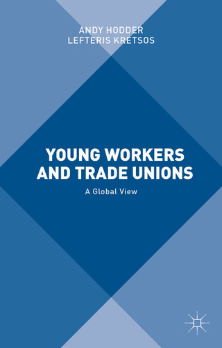 Young Workers and Trade Unions: A Global View book cover by 
