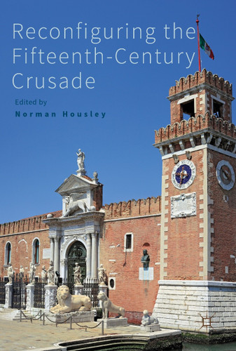 Reconfiguring the Fifteenth-Century Crusade book cover by 