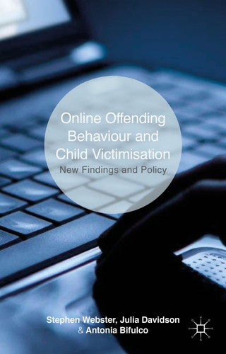 Online Offending Behaviour and Child Victimisation: New Findings and Policy book cover by S. Webster, J. Davidson, A. Bifulco