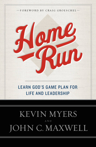 Home Run: Learn God's Game Plan for Life and Leadership book cover by John C. Maxwell, Kevin Myers