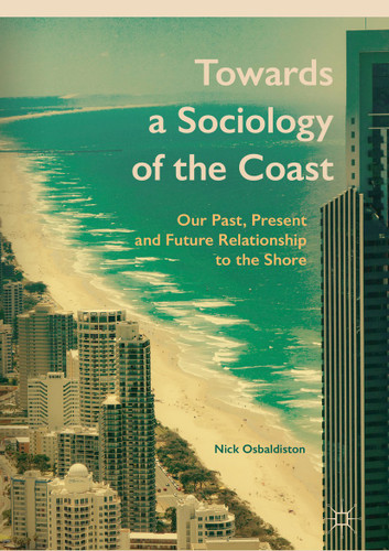 Towards a Sociology of the Coast: Our Past, Present and Future Relationship to the Shore book cover by Nick Osbaldiston