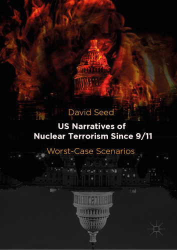 US Narratives of Nuclear Terrorism Since 9/11: Worst-Case Scenarios book cover by David Seed