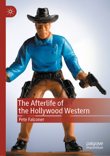 The Afterlife of the Hollywood Western book cover by Pete Falconer