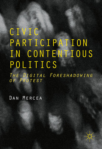 Civic Participation in Contentious Politics: The Digital Foreshadowing of Protest book cover by Dan Mercea