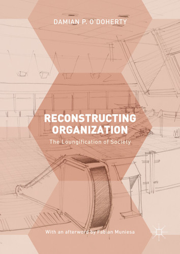 Reconstructing Organization: The Loungification of Society book cover by Damian P. O'Doherty