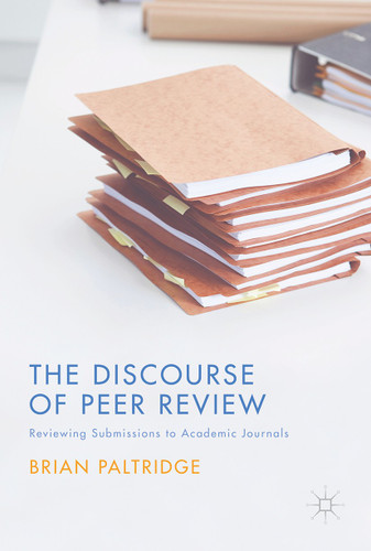 The Discourse of Peer Review: Reviewing Submissions to Academic Journals book cover by Brian Paltridge
