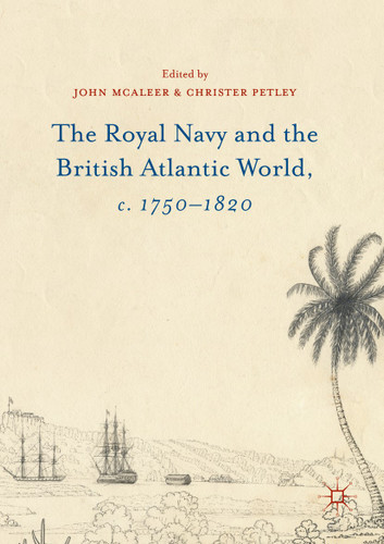 The Royal Navy and the British Atlantic World, c. 1750–1820 book cover by John McAleer