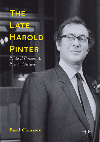 The Late Harold Pinter: Political Dramatist, Poet and Activist book cover by Basil Chiasson