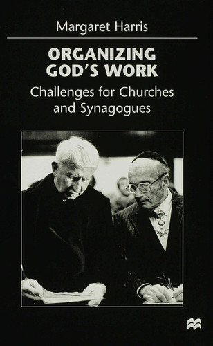 Organizing God’s Work: Challenges for Churches and Synagogues book cover by M. Harris