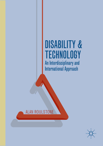 Disability and Technology: An Interdisciplinary and International Approach book cover by Alan Roulstone