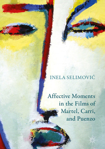 Affective Moments in the Films of Martel, Carri, and Puenzo book cover by Inela Selimović