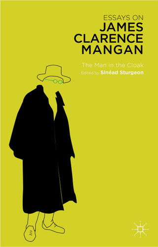 Essays on James Clarence Mangan: The Man in the Cloak book cover by 