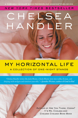 My Horizontal Life: A Collection of One Night Stands (A Chelsea Handler Book/Borderline Amazing Publishing) book cover by Chelsea Handler