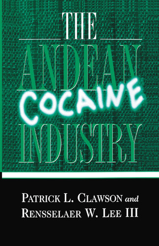 The Andean Cocaine Industry book cover by P. Clawson, R. Lee