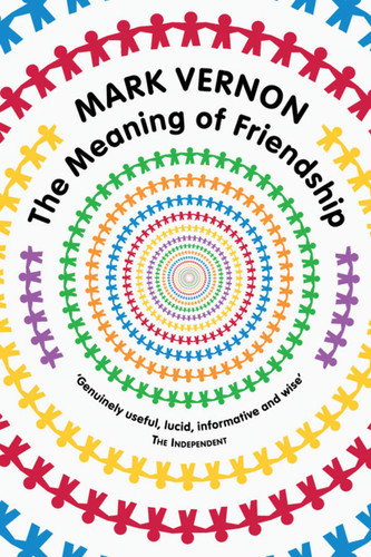 The Meaning of Friendship book cover by Mark Vernon