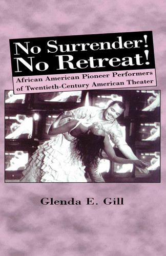 No Surrender! No Retreat!: African-American Pioneer Performers of 20th Century American Theater book cover by NA NA