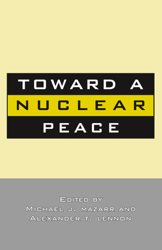 Toward A Nuclear Peace book cover by M. Mazzarr