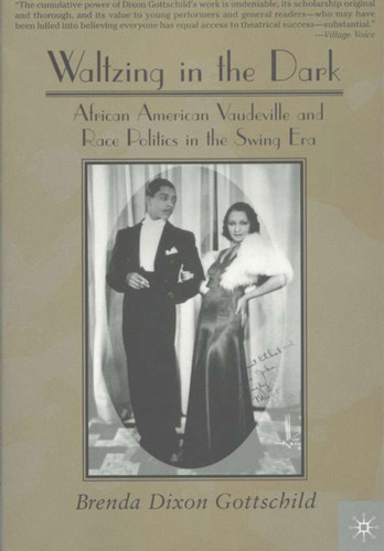 Waltzing in the Dark: African American Vaudeville and Race Politics in the Swing Era book cover by NA NA