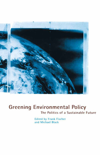 Greening Environmental Policy: The Politics of a Sustainable Future book cover by NA NA