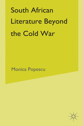 South African Literature Beyond the Cold War book cover by M. Popescu