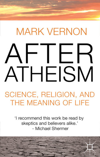 After Atheism: Science, Religion and the Meaning of Life book cover by Mark Vernon