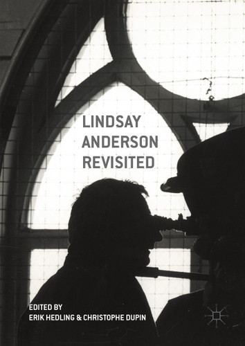 Lindsay Anderson Revisited: Unknown Aspects of a Film Director book cover by 