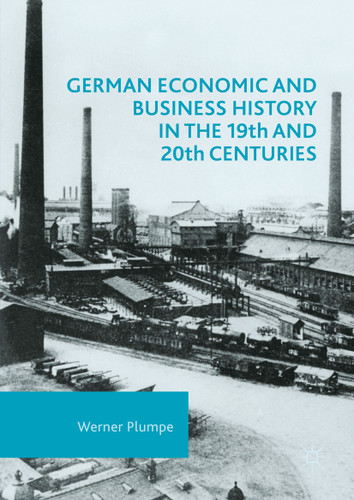 German Economic and Business History in the 19th and 20th Centuries book cover by Werner Plumpe