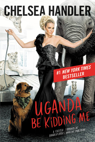 Uganda Be Kidding Me book cover by Chelsea Handler